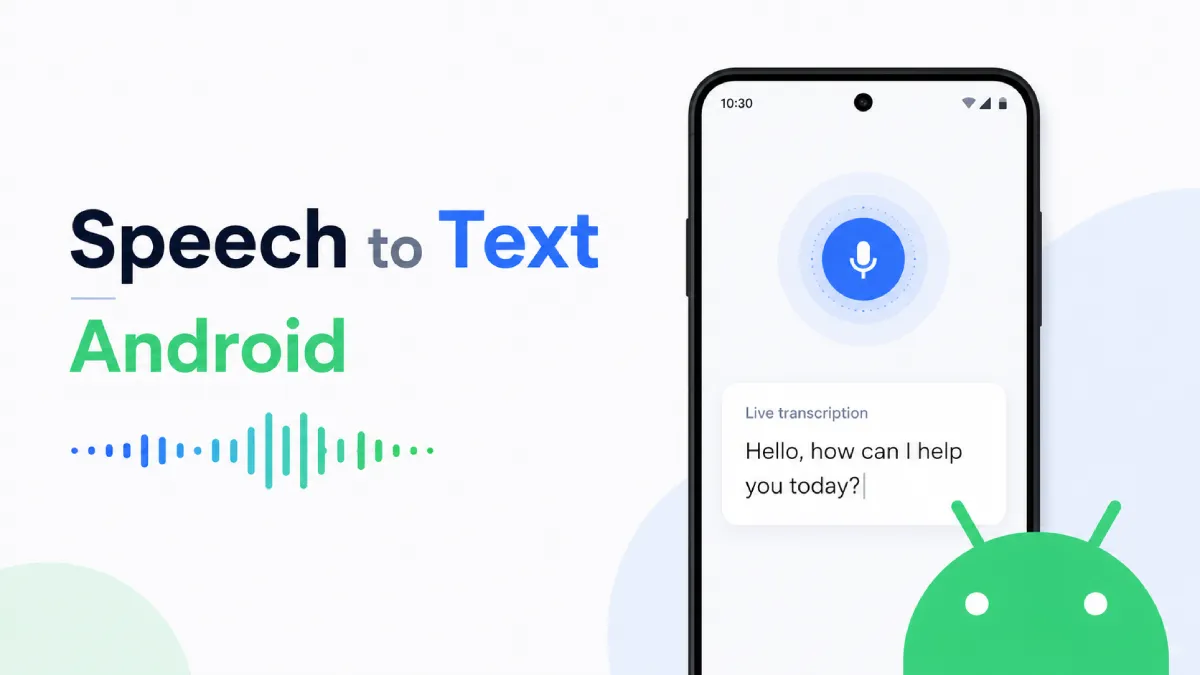Speech to Text on Android: Built-in Feature + 10 Best Apps (2026)