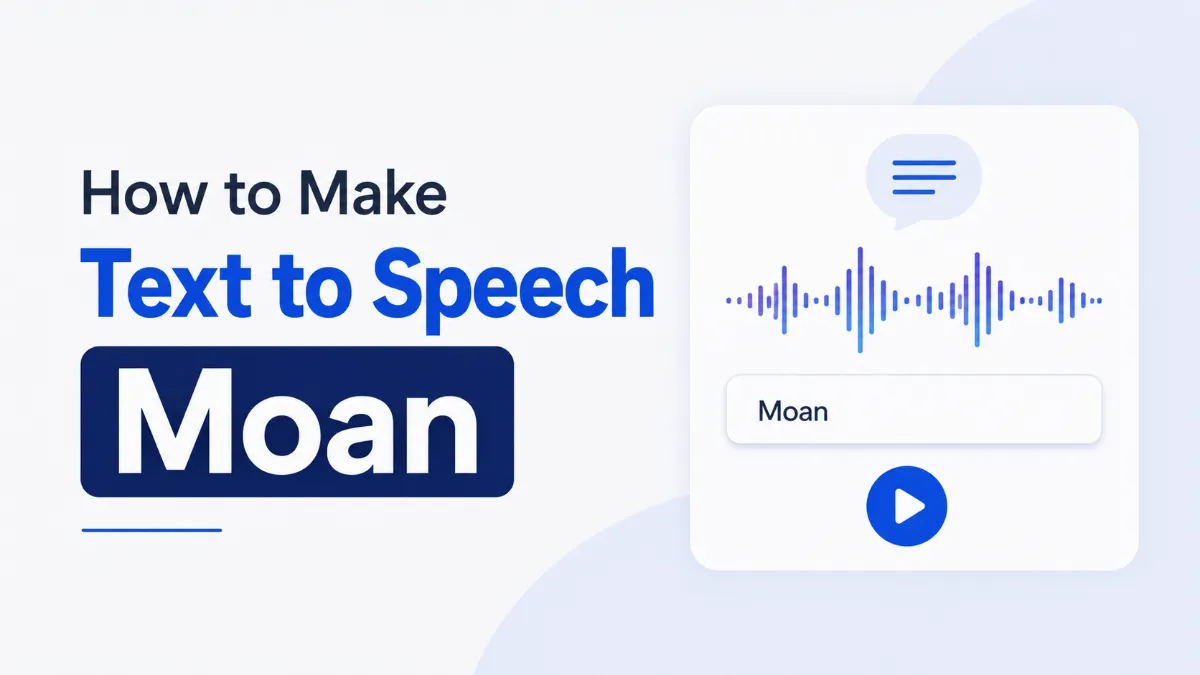 how-to-make-text-to-speech-moan